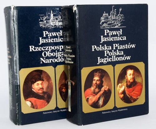 JASIENICA Paweł - Polska Piastów; Polska Jagiellonów; Polska