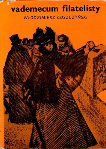 WŁODZIMIERZ GOSZCZYŃSKI - VADEMECUM FILATELISTY.jpg