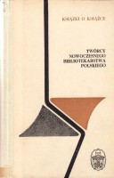TWÓRCY NOWOCZESNEGO BIBLIOTEKARSTWA POLSKIEGO  (seria Książki o Książce)