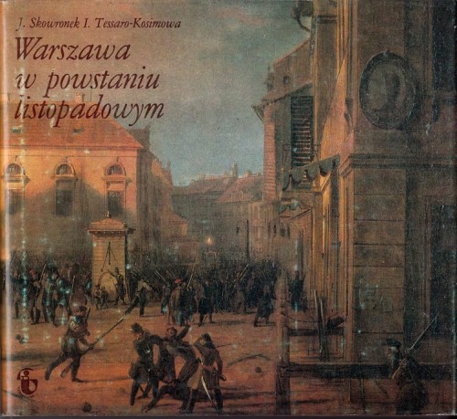 JERZY SKOWRONEK; IRENA TESSARO-KOSIMOWA - WARSZAWA W POWSTANIU LISTOPADOWYM.jpg