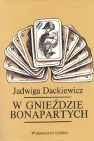 DACKIEWICZ JADWIGA - W GNIEŹDZIE BONAPARTYCH (Napoleon)
