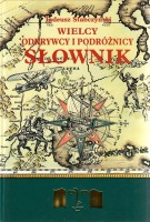 SŁABCZYŃSKI TADEUSZ - WIELCY ODKRYWCY I PODRÓŻNICY. SŁOWNIK
