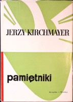 KIRCHMAYER JERZY - PAMIĘTNIKI
