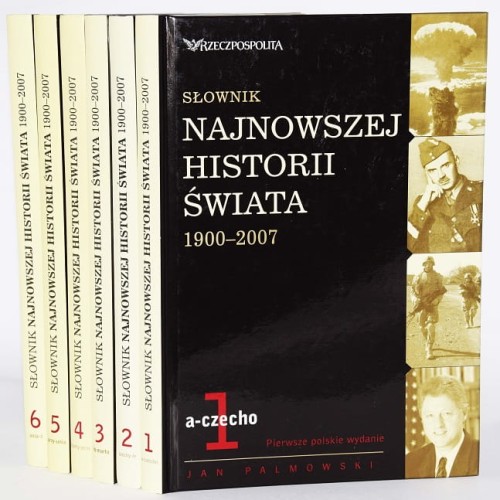 SŁOWNIK NAJNOWSZEJ HISTORII ŚWIATA 1900-2007 1-6 komplet.JPG