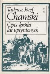 CHAMSKI Tadeusz Józef - Opis krótki lat upłynionych [powstanie listopadowe]