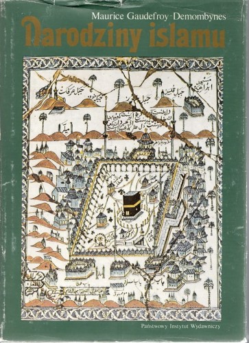GAUDEFROY-DEMOMBYNES - NARODZINY ISLAMU.jpg