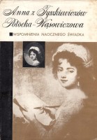 POTOCKA-WĄSOWICZOWA Z TYSZKIEWICZÓW Anna - Wspomnienia naocznego świadka.