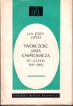 LIPSKI Jan Józef - Twórczość Jana Kasprowicza w latach 1891-1906