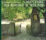 MAŁACHOWICZ Edmund - Cmentarz na Rossie w Wilnie