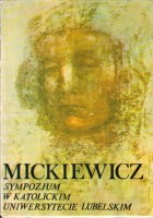 Mickiewicz. Sympozjum w Katolickim Uniwersytecie Lubelskim.