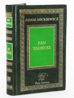 MICKIEWICZ Adam - Pan Tadeusz, czyli ostatni zajazd na Litwie.
