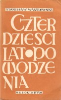WASYLEWSKI Stanisław - Czterdzieści lat powodzenia. Przebieg mojego życia.