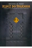 PERRY Michael W. - Klucz do Tolkiena. Chronologia i komentarz do Władcy Pierścieni.
