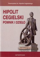 Hipolit Cegielski - Pomnik i dzieło 