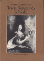 KOMASZYŃSKI Michał - Teresa Kunegunda Sobieska.