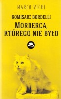 VICHI Marco - Komisarz Bordelli. Morderca, którego nie było. 