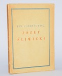 LORENTOWICZ Jan - Józef Śliwicki. Warszawa 1938.