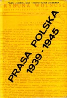PRASA POLSKA 1939-1945 pod redakcją Jerzego Łojka