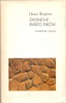 BINGHAM Hiram - Zaginione miasto Inków