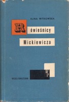 WITKOWSKA Alina -  Rówieśnicy Mickiewicza. Wydanie 1.