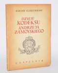 KURDYBACHA Łukasz - Dzieje Kodeksu Andrzeja Zamoyskiego. Okładkę projektował Jerzy Jaworski.