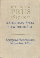 Bolesław Prus 1847-1912. Kalendarz życia i twórczości, [oprac. TOKARZÓWNA Krystyna; FITA Stanisław]