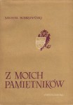 BOBRZYŃSKI Michał - Z moich pamiętników. Wyd. 1.