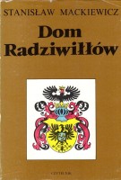 MACKIEWICZ Stanisław - Dom Radziwiłłów