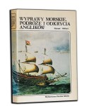 HAKLUYT Richard - Wyprawy morskie, podróże i odkrycia anglików.