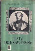JEŁOWICKI Aleksander - Listy do Ksaweryny Chodkiewiczowej z lat 1832-1839.