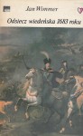 WIMMER Jan - Odsiecz wiedeńska 1683 roku.