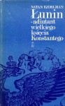 EJDELMAN Natan - Łunin - adiutant wielkiego księcia Konstantego.