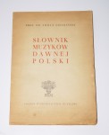 CHYBIŃSKI Adolf - Słownik muzyków dawnej Polski do roku 1800.
