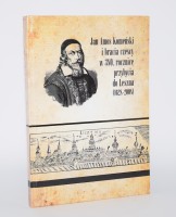 Jan Amos Komeński i bracia czescy w 380. rocznicę przybycia do Leszna (1628-2008).