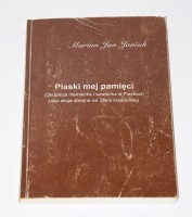 JANIUK Marian Jan - Piaski mej pamięci (Okupacja niemiecka i sowiecka w Piaskach oraz akcje zbrojne na ziemi kraśnickiej).