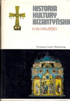 HAUSSIG H.W. - Historia kultury bizantyńskiej, CERAM