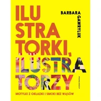 GAWRYLUK Barbara - Ilustratorki, ilustratorzy. Motylki z okładki i smoki bez wąsów.
