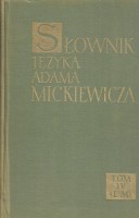 Słownik języka Adam Mickiewicza, t. IV: L-M.