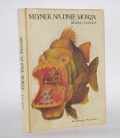 MŁYNEK NA DNIE MORZA. Baśnie duńskie. [Opracowanie graficzne Bogusław Orliński]