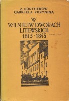 PUZYNINA Gabrjela z Guntherów - W Wilnie i w dworach litewskich.