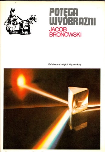 JACOB BRONOWSKI - POTEGA WYOBRAŹNI.jpg