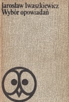 IWASZKIEWICZ Jarosław - Wybór opowiadań