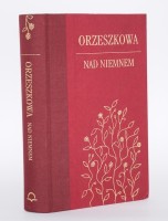 ORZESZKOWA Eliza - Nad Niemnem