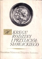 MAKOWSKI S., SUDOLSKI Z. - W kręgu rodziny i przyjaciół Słowackiego