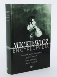 Mickiewicz encyklopedia. [RYMKIEWICZ Jarosław Marek, SIWICKA Dorota, WITKOWSKA Alina, ZIELIŃSKA Marta]