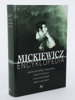 Mickiewicz encyklopedia. [RYMKIEWICZ Jarosław Marek, SIWICKA Dorota, WITKOWSKA Alina, ZIELIŃSKA Marta]