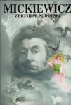 SUDOLSKI Zbigniew - Mickiewicz. Opowieść biograficzna.