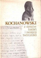 Kochanowski z dziejów badań i recepcji twórczości op. Mirosław Korolko 