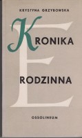 GRZYBOWSKA Krystyna - Kronika rodzinna.