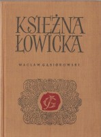 GĄSIOROWSKI Wacław - Księżna Łowicka. [Joanna Grudzińska]
